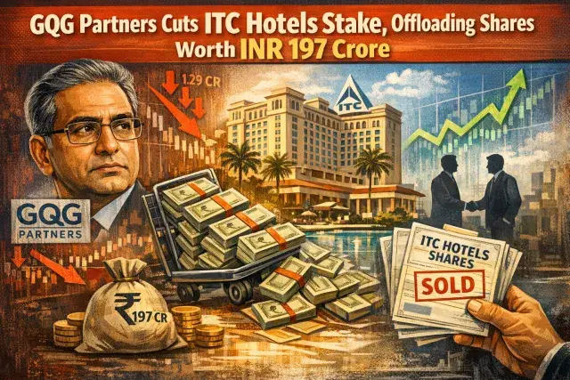 GQG Partners Cuts ITC Hotels Stake, Offloading Shares Worth INR 197 Crore