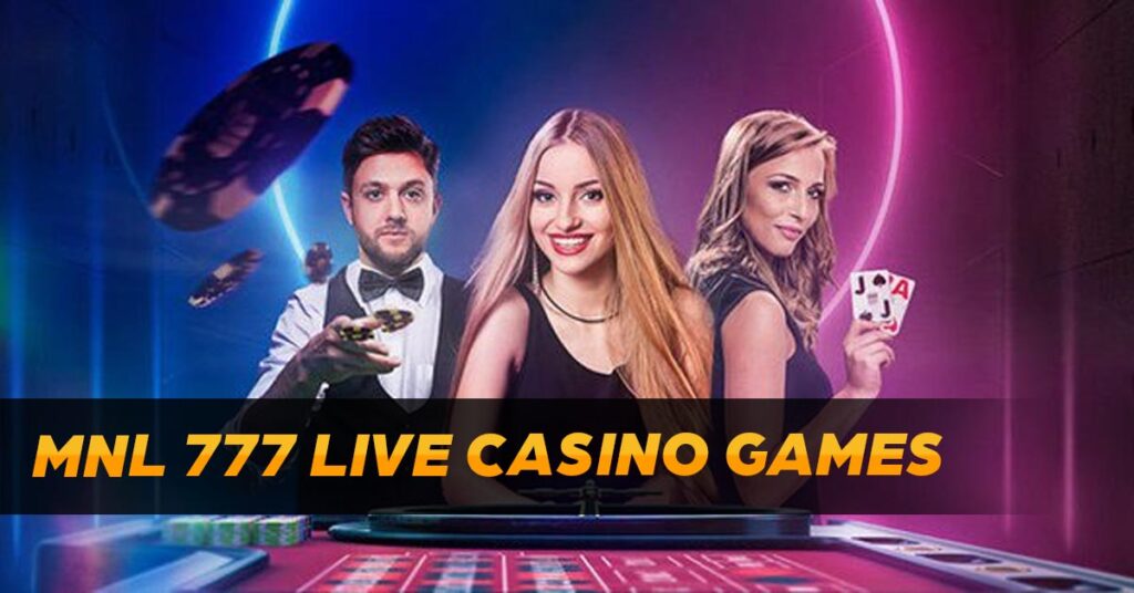 MNL777 Live casino games